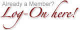 Already a Member? Log-on here!