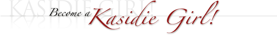 Become a Kasidie Girl!