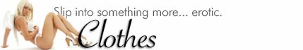 Stunning and exotic clothes of all kinds!