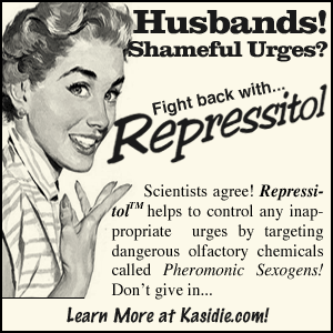Fight Your Embarassing Urges with Repressitol! Satire sponsored by Kasidie.com
