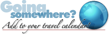 Going somewhere? Add to your travel calendar!