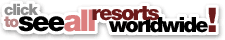 Click to see all resorts worldwide! Click to see all resorts worldwide!